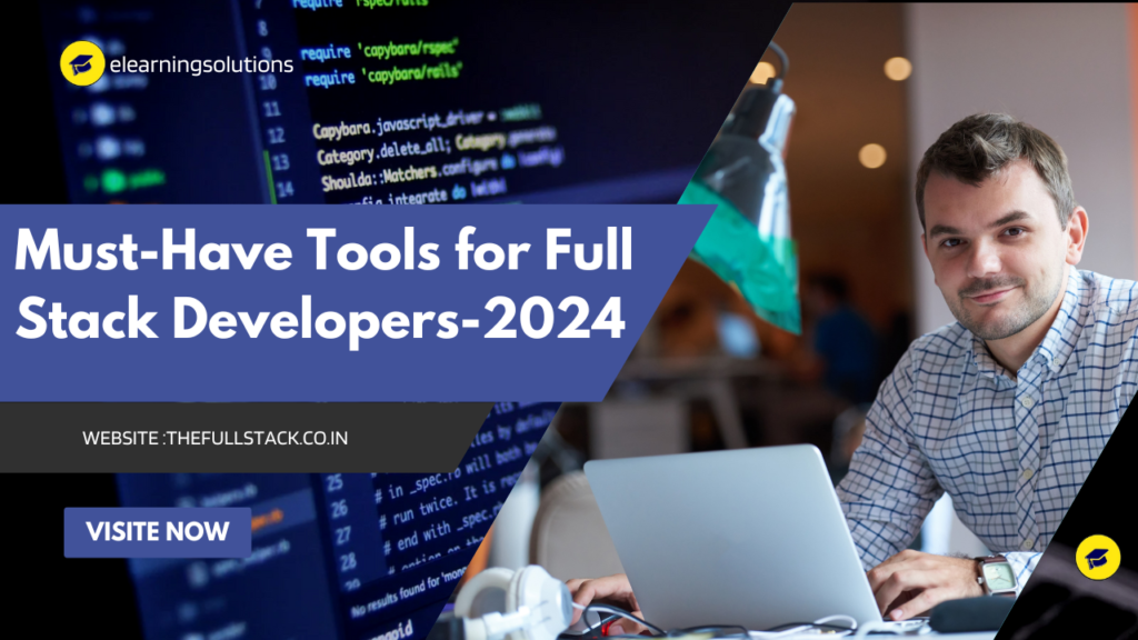 Must-Have Tools for Full Stack Developers-2024