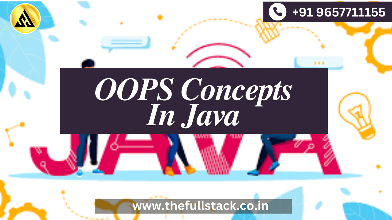 OOPS Concepts In Java: What It Is, Why Is It Called That, Advantages, And More-2024