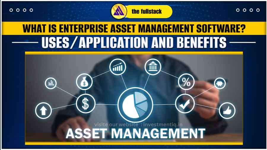 2024 मध्ये एंटरप्राइझ ॲसेट मॅनेजमेंट सॉफ्टवेअर: उपयोग,आणि फायदे!