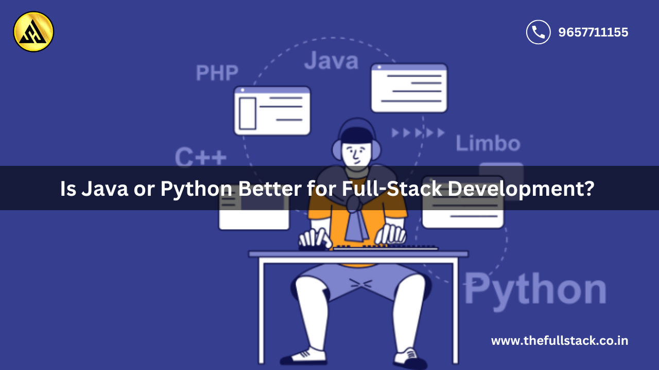 Is Java or Python Better for Full-Stack Development?