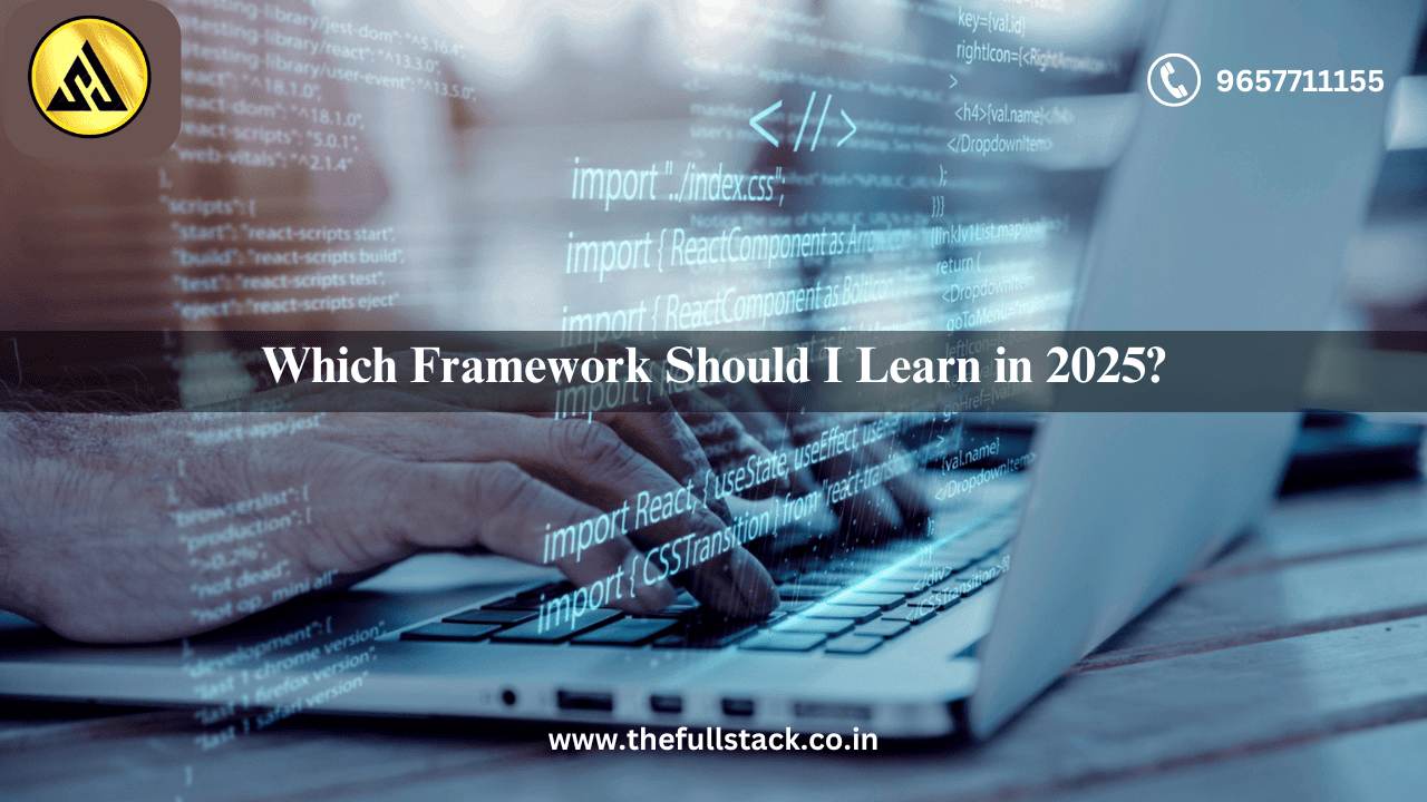 Which Framework Should I Learn in 2025?