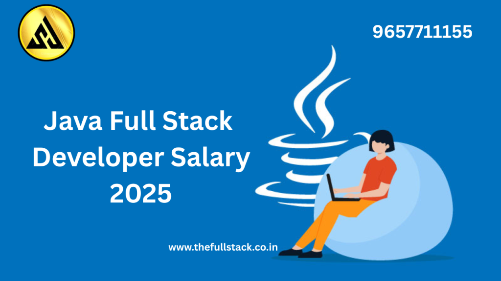 Java Full Stack Developer Salary 2025