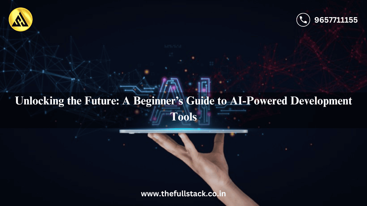 Unlocking the Future: A Beginner’s Guide to AI-Powered Development Tools